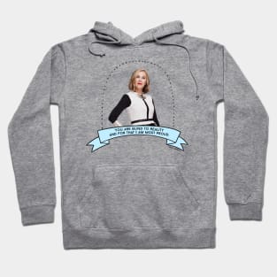 Schitt's Creek Moira: You Are Blind to Reality and for that I Am Most Proud Hoodie